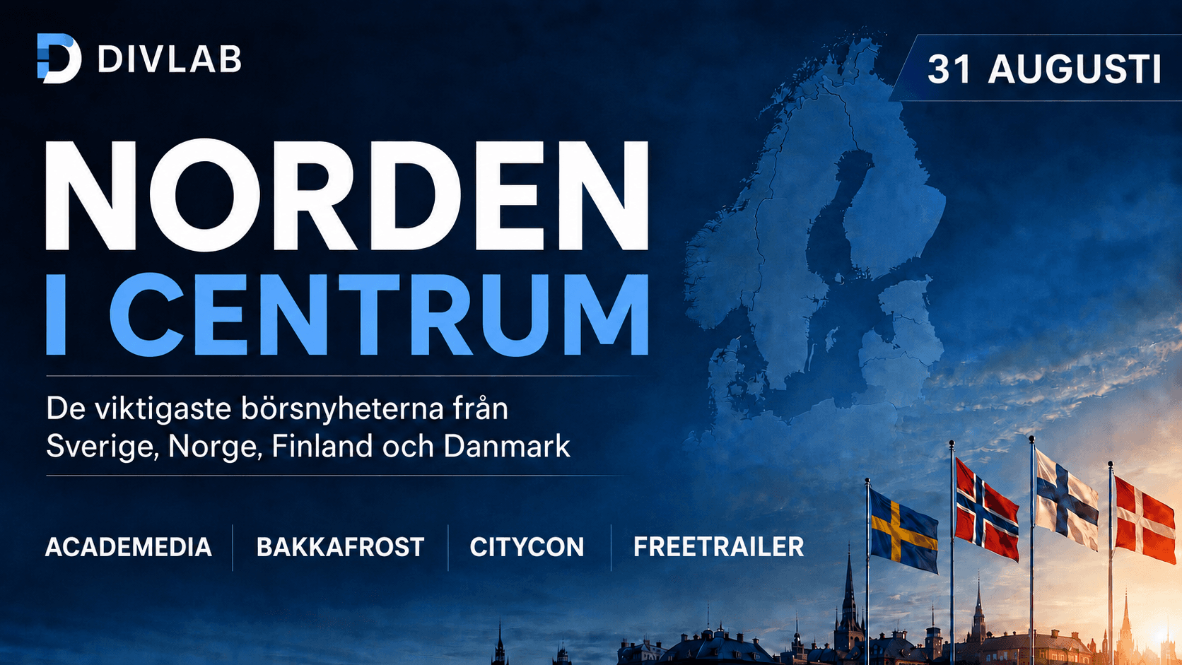 Norden i centrum 31 augusti 2026 med AcadeMedia, Bakkafrost, Citycon och Freetrailer i fokus.